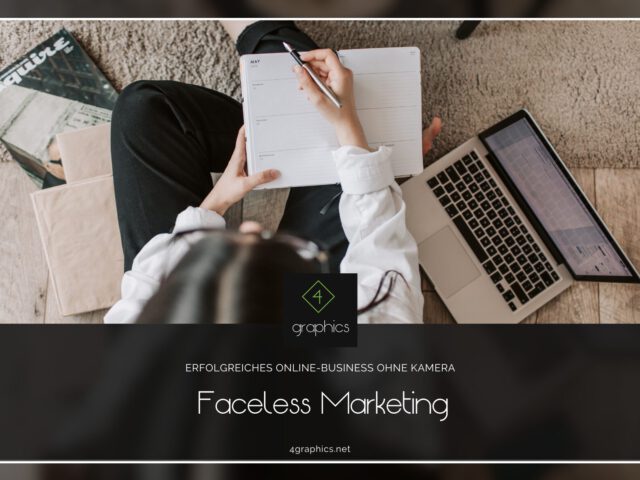 Faceless Marketing – So baust du dir ein erfolgreiches Online-Business ohne Kamera auf