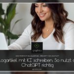 Blogartikel mit KI schreiben: So nutzt du ChatGPT richtig